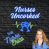 undefined Nurses Uncorked - A Nursing Podcast Delivering Nursing News
