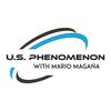 undefined U.S. Phenomenon with Mario Magaña