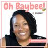 undefined The Oh Baybee! Podcast