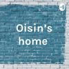 undefined Oisin’s home