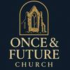 undefined Once and Future Church