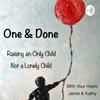 undefined One and Done: Raising an Only Child, Not a Lonely Child