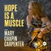 undefined Hope Is A Muscle with Mary Chapin Carpenter