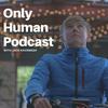undefined Only Human Podcast