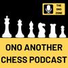 undefined Ono Another Chess Podcast