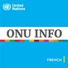 undefined ONU Info - L'actualité mondiale Un regard humain