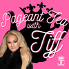 undefined “Pageant Tea with Tiff” Crowning Confessions