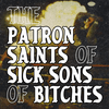 undefined The Patron Saints of Sick Sons of Bitches