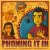 undefined Phoning It In