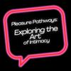 undefined Pleasure Pathways: Exploring the Art of Intimacy