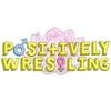 undefined Positively Wrestling