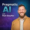 undefined Pragmatic AI with Matt Stauffer