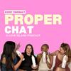 undefined Proper Chat: A Love Island Podcast