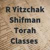 undefined R Yitzchak Shifman Torah Classes