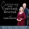 undefined Conceiving After Vasectomy Reversal | Natural Fertility, TTC Over 35, Sperm Health & Faith-Based Support