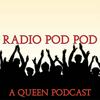 undefined Radio Pod Pod - A Queen Podcast
