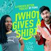 undefined FOREVER. BETTER: WHO GIVES A SHIRT