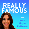 undefined Really Famous with Kara Mayer Robinson