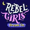 undefined Rebel Girls: Dream On