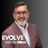 undefined EVOLVE with Dr. Milton