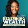 undefined Redefining Wealth with Patrice Washington