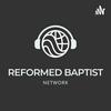 undefined Reformed Baptist Network Podcasts