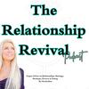 undefined Relationship Revival Podcast: Expert Advice on Relationships, Marriage, Dating