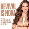 undefined Revival Is Now with Apostle Kathryn Krick