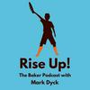 undefined Rise Up! The Baker Podcast with Mark Dyck