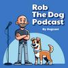 undefined Rob The Dog Podcast