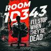 undefined Room 1D343: I'll Stop When They're Dead