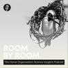undefined Room by Room: The Home Organization Science Insights Podcast