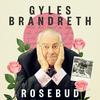 undefined Rosebud with Gyles Brandreth