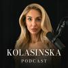 undefined Kolasinska Podcast