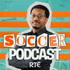 undefined RTÉ Soccer Podcast