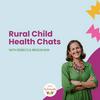 undefined Rural Child Health Chats