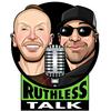 undefined RUTHLESS TALK