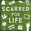 undefined Scarred For Life