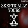 undefined Skeptically Yours: An X-Files Podcast