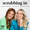 undefined Scrubbing In with Becca Tilley & Tanya Rad