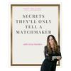 undefined Secrets They'll Only Tell a Matchmaker with Gina Hendrix