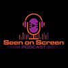 undefined Seen On Screen Podcast