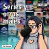 undefined Series y otros males