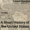 undefined Short History of the United States, A by  Edward Channing (1856 - 1931)