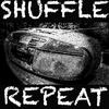 undefined Shuffle. Repeat.