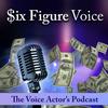 undefined Six Figure Voice, The Voice Actors Podcast