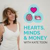 undefined Hearts, Minds and Money with Kate Toon