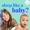 undefined Sleep like a baby?