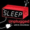undefined Sleep Unplugged with Dr. Chris Winter