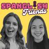 undefined Spanglish Friends - Beginners Spanish Podcast